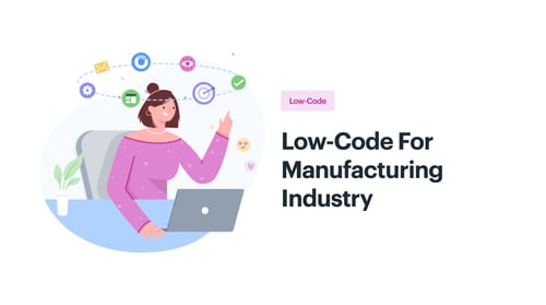 Low-Code For Manufacturing Industry